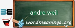 WordMeaning blackboard for andre weil